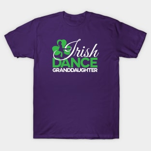 Irish Dance Granddaughter T-Shirt